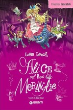 Alice Nel Paese Delle Meraviglie, Attraverso Lo Specchio - Lewis Carrol