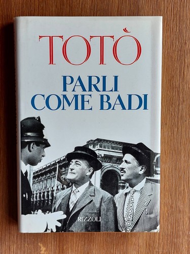 Totò parli come - badi,