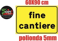 CARTELLO SEGNALETICO TARGA polionda 5mm fine cantiere 60x90 cm