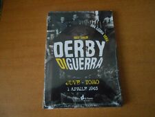 LIBRO JUVE-TORO DERBY DI GUERRA 1 APRILE 1945 UNA STORIA VERA NUOVO BLISTERATO