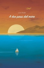 A due passi dal mare by Luca