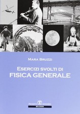 esercizi svolti di fisica generale bruzzi mara 8874882475