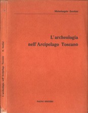 L' archeologia nell' Arcipelago Toscano. . Michelangelo Zecchini. 1971. IED.