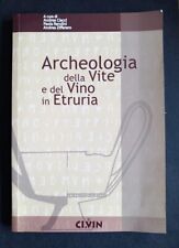 Archeologia della Vite e del Vino in Etruria Autori Vari - 2007