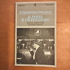 FERNANDO PESSOA- IL POETA E' UN FINGITORE- FELTRINELLI
