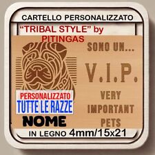 Cartello/Insegna Personalizzato CANE "SONO UN V.I.P.." Tribal Style