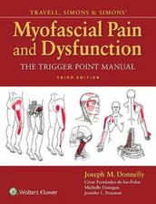 Travell, Simons & Simons' Myofascial Pain and Dysfunction: The Trigger Point