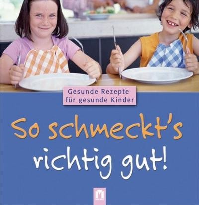 Schmeckt richtig gut - so, schmeckt's