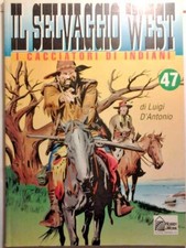 IL SELVAGGIO WEST HOBBY & WORK DI LUIGI D'ANTONIO 47 I CACCIATORI DI INDIANI