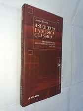 ASCOLTARE LA MUSICA CLASSICA - GIORGIO PESTELLI - LA STAMPA - 2008