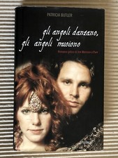 Patricia Butler GLI ANGELI DANZANO, GLI ANGELI MUOIONO Piemme 2006 Jim Morrison