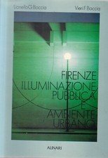 Sts - FIRENZE ILLUMINAZIONE PUBBLICA E AMBIENTE URBANO - Boccia - Alinari 1983
