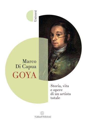 Goya storia vita opere di - goya.,