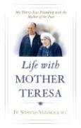 Life with Mother Teresa: My