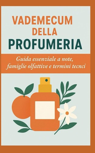 Vademecum della profumeria - vademecum,
