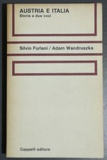 Austria e Italia: storia a due voci - Furlani, Wandruszka (Cappelli 1974)
