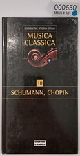 EBOND  Grande storia della musica classica  Vol 10  Schumann, Chopin ZA-000650