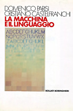 Domenico Parisi e C. Castelfranche, La Macchina e il linguaggio Boringhieri 1987
