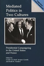 Mediated Politics In Two Cultures, Kaid