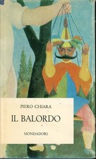 PIERO CHIARA - IL BALORDO - 1968 MONDADORI