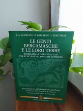 LE GENTI BERGAMASCHE E LE LORO TERRE - Albertoni, Bracalini, Percivaldi Bergamo