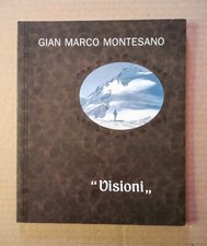GIAN MARCO MONTESANO "Visioni"-Catalogo mostra d'arte 2004/2005-Fuori Commercio 