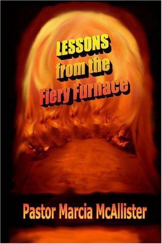 Lessons from the fiery furnace - from,