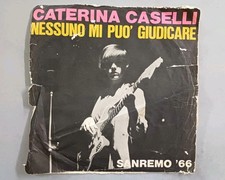 CATERINA CASELLI DISCO 45 GIRI- NESSUNO MI PUÒ GIUDICARE/SE LO DICI TU