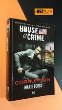 HOUSE OF CRIME 3 Corruption - Marie Force - ROMANZO - 2016 harper Collins -LIBRO