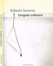 Congedo ordinario. . Gilberto Severini. 2011. .