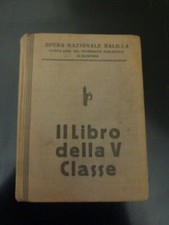 IL LIBRO DELLA QUINTA CLASSE -MANTOVA-OPERA NAZIONALE BALILLA 1931 (ca01)