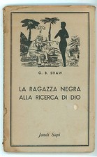 SHAW G. BERNARD LE AVVENTURE DELLA RAGAZZA NEGRA IN CERCA DI DIO JANDI SAPI 1944