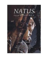 Natus. Opere Di Ugo Riva