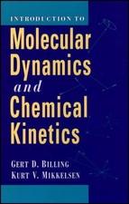Introduction to Molecular Dynamics and Chemical Kinetics & Advanced Molecular Dy