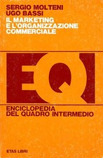 Sergio Molteni - Ugo Bassi IL MARKETING E L'ORGANIZZAZIONE COMMERCIALE