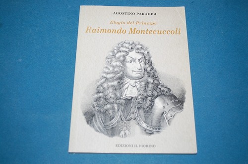 Raimondo montecuccoli elogio - raimondo,