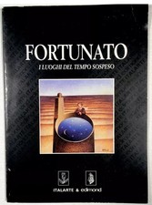 Franco FORTUNATO - I luoghi del tempo sospeso - ITALARTE 2000