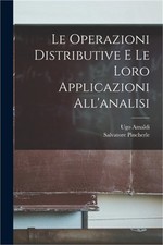 Le Operazioni Distributive E Le Loro Applicazioni All'analisi (Paperback or Soft