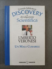 UN MALE CURABILE - UMBERTO VERONESI - GRANDE BIBLIOTECA DISCOVERY SCIENTIFICA