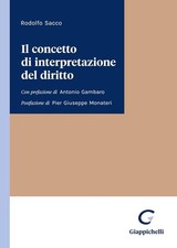 Libri Rodolfo Sacco - Il Concetto Di Interpretazione Del Diritto