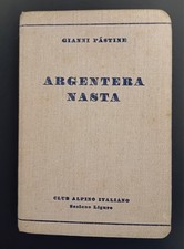 Gianni Pástine " ARGENTERA NASTA " MONTAGNA- ALPINISMO-ALPI MARITTIME- CUNEO