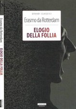 Elogio della follia. . Erasmo
