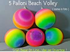 5 PALLONI BEACH VOLLEY COLORATISSIMI 30 cm diam. venduti sgonfi con valvola