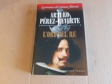 ARTURO PEREZ REVERTE-L'ORO DEL RE-1aED TROPEA 2006-CAPITANO ALATRISTE