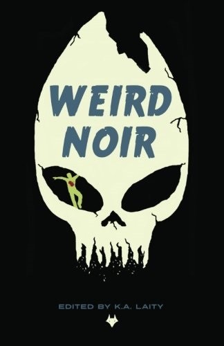 Weird noir authors various - authors,,