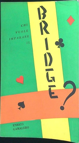 Chi vuole imparare - vuole, bridge
