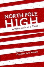 North Pole High: A Rebel Without a - Paperback, by Kringle Candace Jane - Good