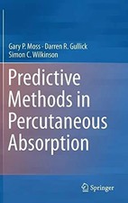 Predictive Methods in Percutaneous Absorption by Moss, Gary P. Hardback