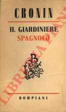CRONIN A. J. - Il giardiniere spagnolo. (3-75437)