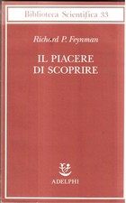 Richard P. Feynman - Il piacere di scoprire-Biblioteca scientifica Adelphi(23001